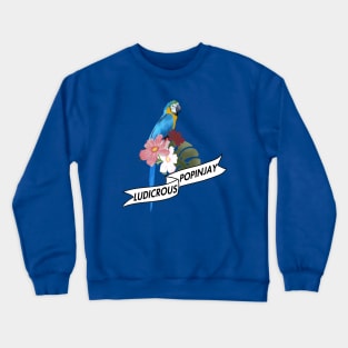 ludicrous popinjay Crewneck Sweatshirt
